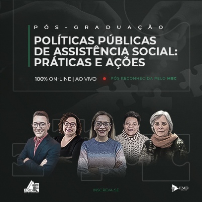 Pós-graduação em Políticas Públicas de Assistência Social: Práticas e Ações