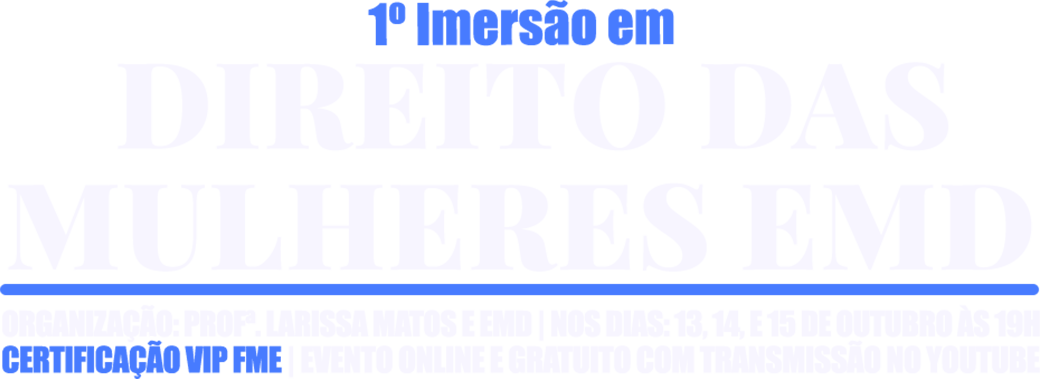 1ª Imersão em Direito das Mulheres EMD