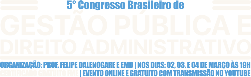 5º Congresso Brasileiro de Gestão Pública e Direito Administrativo 5º Congresso Brasileiro de Gestão Pública e Direito Administrativo
